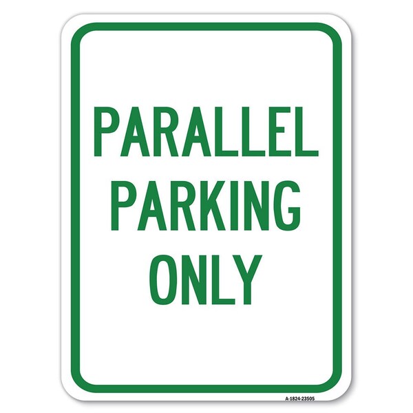 Parallel Parking Only Heavy-Gauge Aluminum Rust Proof Parking Sign, 18" x 24", A-1824-23505